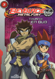 Title: Beyblade Fury Roman 3 - Tournoi en duo, Author: NELVANA