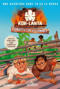Title: Koh-Lanta - Aventure dont tu es le héros - Réunification au sommet ! - Livre-jeu avec des choix - Dès 8 ans, Author: Tf1