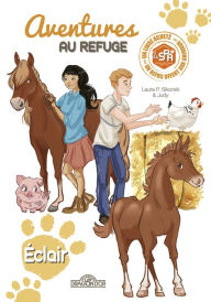 Title: S.P.A. - Aventures au refuge - Eclair - Lecture enfant poulain adoption animal - Dès 7 ans, Author: Spa