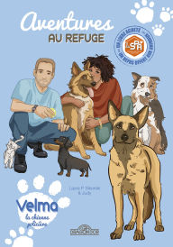 Best ebook free downloads S.P.A. - Aventures au refuge - Velma la chienne policière - Lecture enfant chien adoption animal - Dès 7 ans (English literature) 9782821218901 by S.P.A., Laura P. Sikorski, Judy MOBI ePub RTF