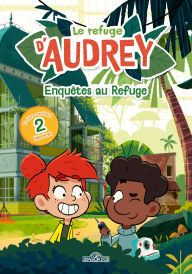 Title: Le Refuge d'Audrey - Enquêtes au Refuge - Lecture roman jeunesse - Dès 7 ans, Author: Watch Next Media