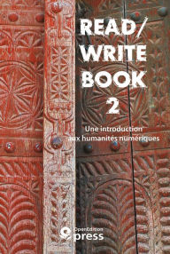 Title: Read/Write Book 2: Une introduction aux humanités numériques, Author: Pierre Mounier