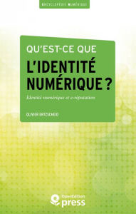 Title: Qu'est-ce que l'identité numérique ?: Enjeux, outils, méthodologies, Author: Olivier Ertzscheid
