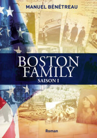 Title: BOSTON FAMILY SAISON 1, Author: Manuel Bénétreau