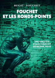 Title: Fouchet et les ronds-points, Author: Bugat-Fouchet