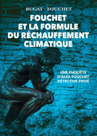 Title: Fouchet et la formule du réchauffement climatique, Author: Bugat-Fouchet