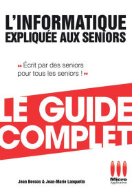 Title: Informatique Expliquée Aux Séniors Guide Complet, Author: Jean Besson