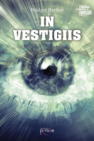 Title: In Vestigiis, Author: Bridget Barthet