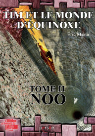 Title: Tim et le monde d'équinoxe - Tome 2 : Noo, Author: Eric Merlo