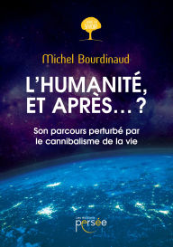 Title: L'humanité, et après... ?, Author: Michel Bourdinaud