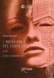 Title: L'Initiation des Temps Liés, Author: Claire BERNARD