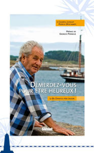 Title: Démerdez-vous pour être heureux !: Le Bel Espoir du père Jaouen, Author: Chantal Loiselet