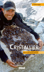 Title: Cristallier: Récit d'une passion partagée, Author: Cathy Feray