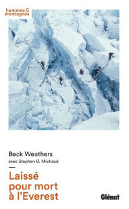 Title: Laissé pour mort à l'Everest, Author: Beck Weathers
