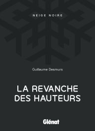 Title: La revanche des hauteurs, Author: Guillaume Desmurs