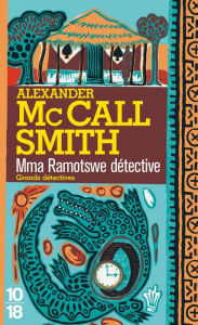 Title: Mma Ramotswe détective, Author: Alexander McCall Smith
