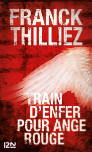 Title: Train d'enfer pour Ange Rouge, Author: Franck THILLIEZ