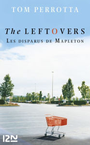 Title: The Leftovers - Les disparus de Mapleton, Author: Tom Perrotta