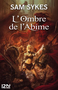 Title: L'ombre de l'abîme, Author: Sam SYKES