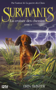 Title: Les survivants, tome 4 : La croisée des chemins, Author: Erin Hunter