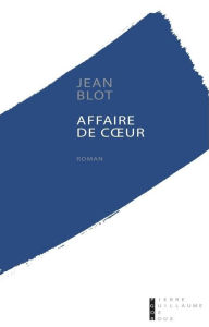 Title: Affaire de coeur, Author: Jean Blot