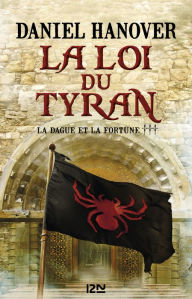Title: La Dague et la fortune - tome 3 : La loi du tyran, Author: Daniel Hanover