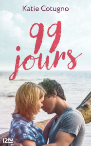 Title: 99 jours, Author: Katie Cotugno