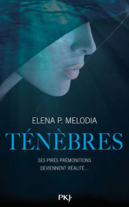 Title: Ténèbres tome 1, Author: Elena P. MELODIA