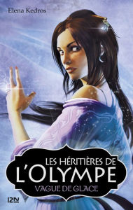 Title: Les héritières de l'Olympe - tome 3, Author: Elena Kedros