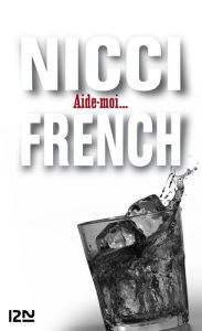 Title: Aide-moi, Author: Nicci French