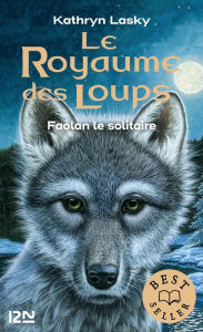 Title: Le royaume des loups tome 1, Author: Kathryn Lasky