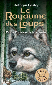 Title: Le royaume des loups tome 2, Author: Kathryn Lasky