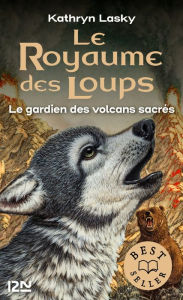Title: Le royaume des loups tome 3, Author: Kathryn Lasky