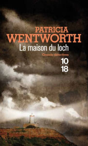 Title: La maison du loch, Author: Patricia Wentworth