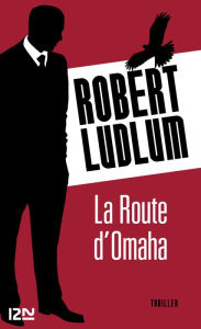 Title: La Route d'Omaha, Author: Robert Ludlum