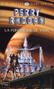 Title: Perry Rhodan n°258 - La Forteresse de Titan, Author: Clark DARLTON