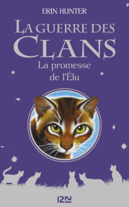 Title: La guerre des clans - La promesse de l'Elu, Author: Erin Hunter