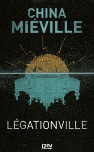 Title: Légationville, Author: China Mieville