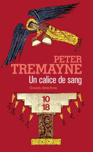 Title: Un calice de sang, Author: Peter TREMAYNE