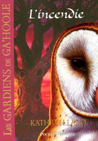 Title: Les Gardiens de Ga'Hoole - tome 6, Author: Kathryn LASKY