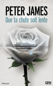 Title: Que ta chute soit lente, Author: Peter James