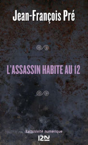 Title: L'assassin habite au 12, Author: Jean-François Pré