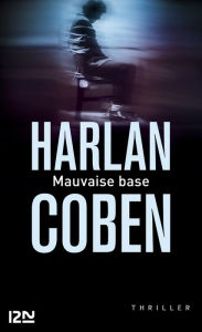 Title: Mauvaise Base, Author: Harlan Coben