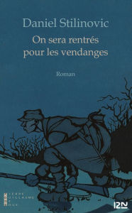 Title: On sera rentrés pour les vendanges, Author: Daniel Stilinovic