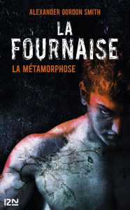 Title: La fournaise - tome 3, Author: Alexander Gordon Smith