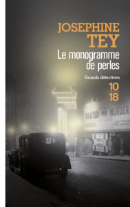 Title: Le monogramme de perles, Author: Josephine Tey