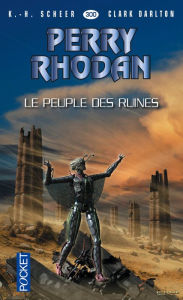 Title: Perry Rhodan n°300 - Le peuple des ruines, Author: Clark DARLTON