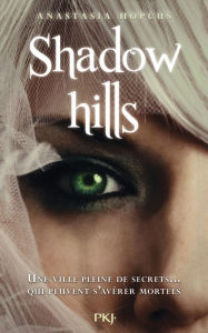 Title: Shadow Hills, Author: Anastasia Hopcus