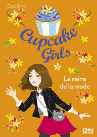 Title: Cupcake Girls - tome 02 : La reine de la mode, Author: Coco Simon