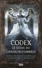 Codex : le guide du Chasseur d'ombres